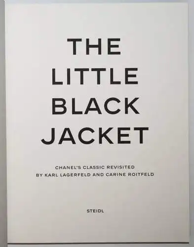 Lagerfeld, Karl. The little black jacket - Steidl 2012 ERSTE AUSGABE - FASHION