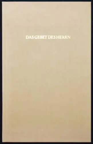 Das Gebet des Herrn. Herder Verag 1958 NUMMERIERT 1/50 PRESSENDRUCK TYPOGRAPHIE