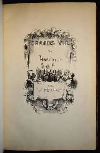 Biarnez, Les grands vins de Bordeaux 1849 ERSTE AUSGABE - ÖNOLOGIE WEINBAU WEIN