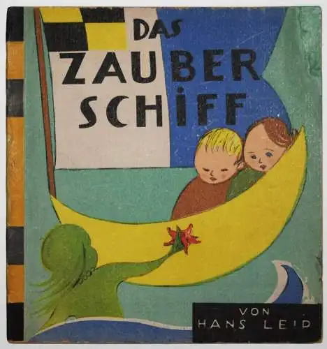 Leip, Hans. Zauberschiff. The Magic Ship - 1947