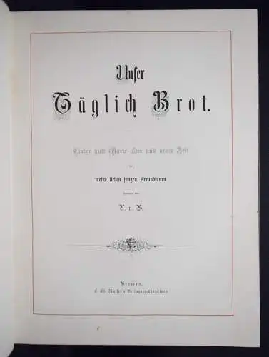 Woringen, Unser täglich Brot. Müller 1876 PRACHTAUSGABE GRÜNDERZEIT KOCHBUCH