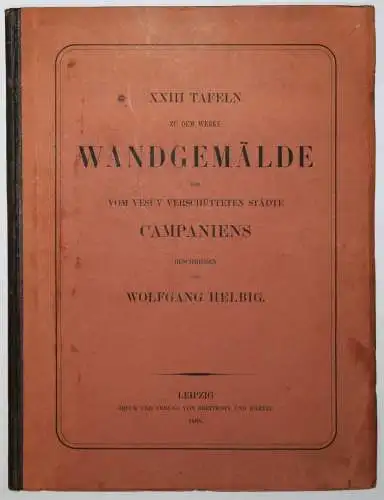 Helbig, Wandgemälde der vom Vesuv verschütteten Städte Campaniens 1868 ERSTE AUS