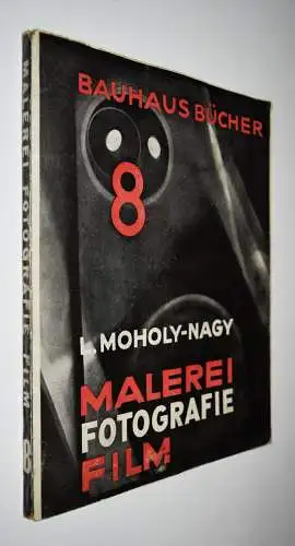 Moholy-Nagy, Malerei, Photographie, Film - 1927 BAUHAUS NEUE SACHLICHKEIT