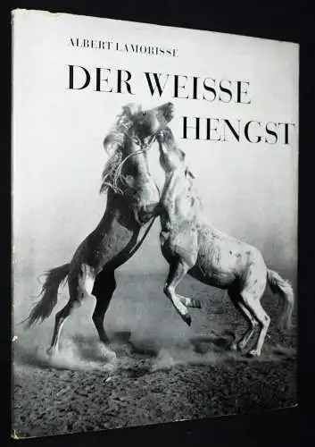 Lamorisse. Weißer Hengst. Rütten & Loening 1955 - PFERDE FOTOBILDERBUCH