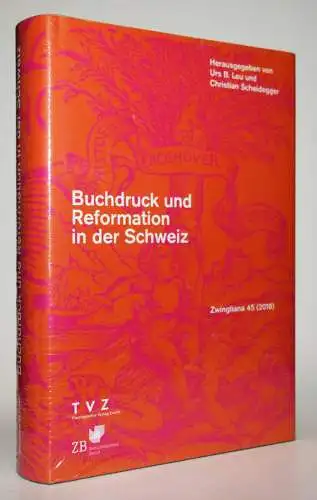 Leu, Buchdruck und Reformation in der Schweiz - TVZ 2018 - NEUWERTIG