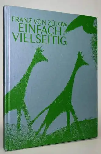 Zülow, Franz von Zülow – Einfach vielseitig