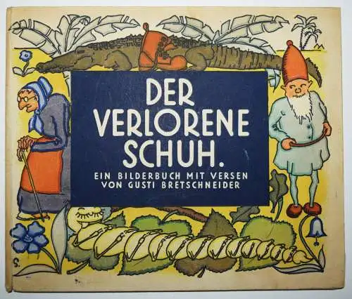 Bretschneider, Gusti. Der verlorene Schuh - 1946 ERSTE AUSGABE