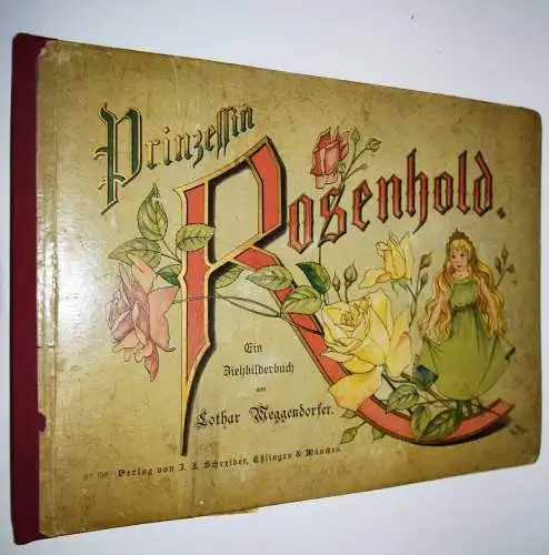 Meggendorfer, Lothar. Prinzessin Rosenhold -1901 JUGENDSTIL-ZIEHBILDERBUCH