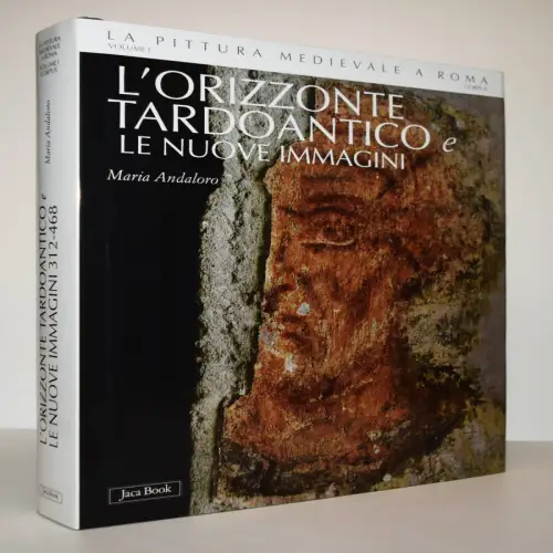 Andaloro, L’ orizzonte tardoantico e le nuove immagini 312 – 468 WANDMALEREI
