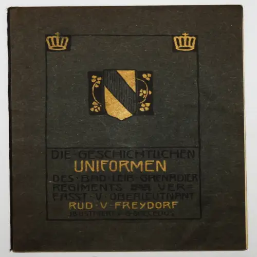 Freydorf, Die geschichtlichen Uniformen...1903 MILITÄR MILITARIA BADEN BADENIA