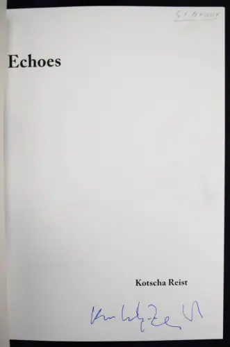 Reist, Kotscha. Echoes. Revolver Publishing 2012 SIGNED