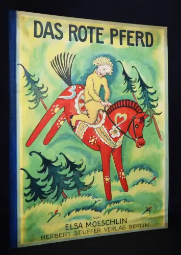 Moeschlin, Elsa. Das Rotes Pferd - 1927 ERSTE DEUTSCHE AUSGABE - SCHWEDEN