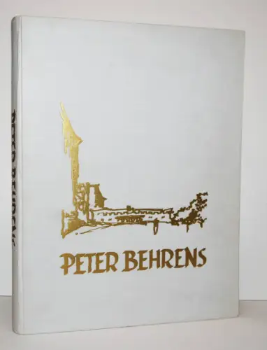 Cremers, Peter Behrens. Sein Werk von 1909 bis zur Gegenwart 1928 ERSTE AUSGABE