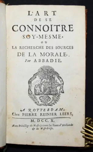 Abbadie, L’art de se connoitre - Frühe Ausgabe 1710 - Selbsterkenntnis - Moral
