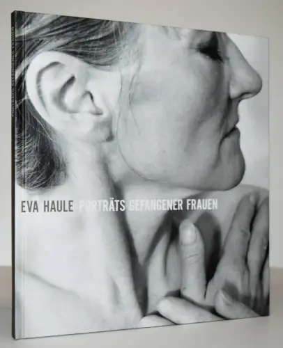 Haule, Porträts gefangener Frauen + ORIG.-PHOTOGRAPHIE SIGNIERT NUMMERIERT 7/20