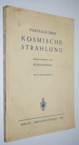 Heisenberg, Werner. Kosmische Strahlung - 1943 ERSTE AUSGABE - PHYSIK