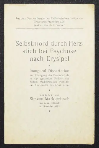 DISSERTATION SUIZID 1925 - Markowitsch, Selbstmord durch Herzstich...Erysipel 