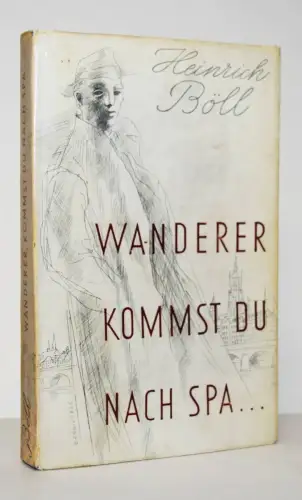 Böll. Heinrich. Wanderer kommst du nach Spa… 1950 ERSTE AUSGABE GRUPPE 47
