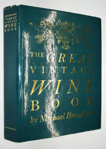 Broadbent, Michael. The Great Vintage Wine Book 1980 ERSTE AUSGABE ÖNOLOGIE WEIN