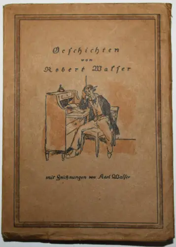 Walser, Robert. Geschichten. Kurt Wolff 1914 ERSTE AUSGABE - Karl Walser