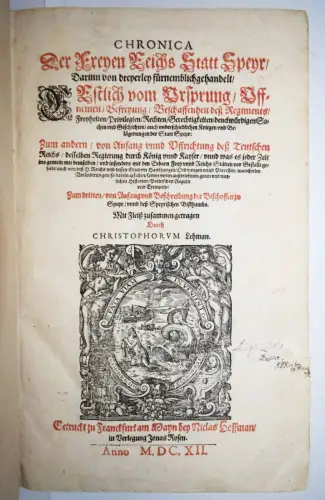 SPEYER - ORTSGESCHICHTE - Lehmann, Chronica der freyen Reichs-Statt Speyr - 1612