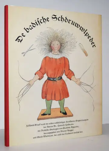 Struwwelpeter – Hoffmann. De badische Schdruwwelpeder. Karlsruhe 1994 BADENIA