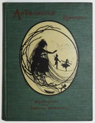 Andersen, Märchen. 1909 - Johanna Beckmann SCHERENSCHNITTE SCHATTENBILDER
