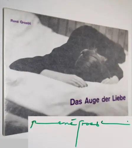 Groebli, Rene. Das Auge der Liebe - 2014 SIGNIERT 1/1000 AKTFOTOGRAFIE