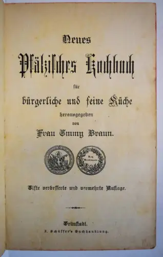 Braun, Emmy . Neues Pfälzisches Kochbuch - ca. 1910 PFALZ