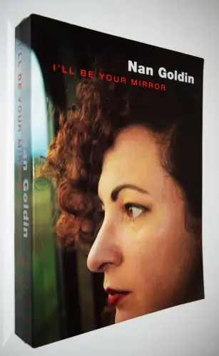 Goldin, Nan. I’ll be your mirror - 1996 ERSTE AUSGABE