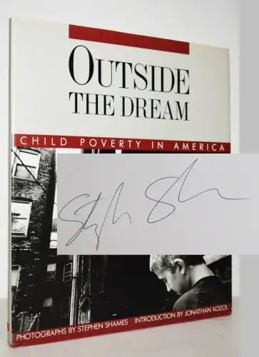 Shames, Stephen. Outside the dream - 1991 SIGNED FIRST EDITION POVERTY CHILDREN