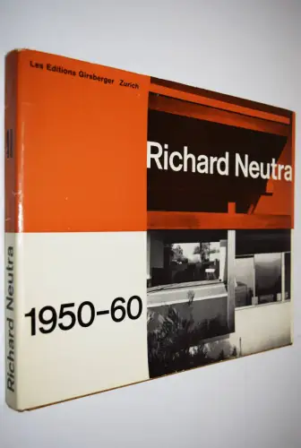 Neutra. Buildings and Projects 1951 CATALOGUE RAISONNE WERKVERZEICHNIS