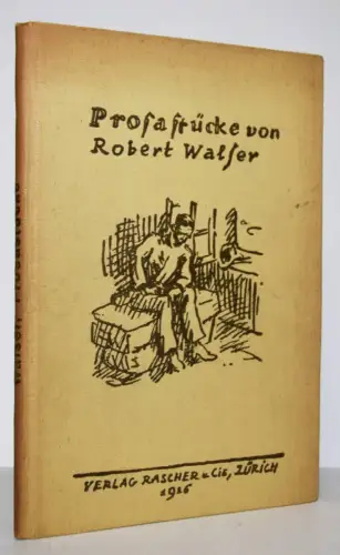Walser, Robert. Prosastücke 1917 ERSTE SEPARATE AUSGABE NUMMERIERT 1/2000