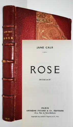 Cals, Rose. Rose - 1918 NUMMERIERT 1/15 EDITION DELUXE PRIMIERE PUBLICATION