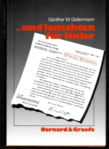 Günther W. Gellermann:...und lauschten für Hitler, Forschungsamt der DRP 1940-45