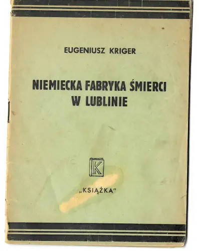 GG: Niemiecka Fabryka Smierci w Lublinie, Deutsche Todesfabriken in Lublin 1946