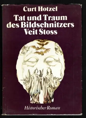 GG: Curt Hotzel: Tat und Traum des Bildschnitzers Veit Stoss, 1974