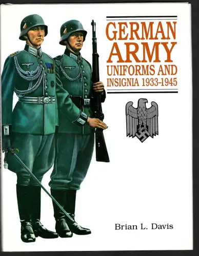 German Army Uniforms and Insigna 1933-1945, Brian Leigh Davis
