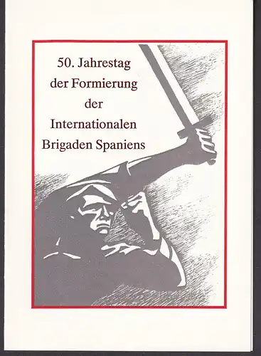 DDR - Gedenkblatt, 50 Jahrestag der Formierung der Internationalen Brigaden ...