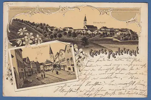 AK Gruss aus Perlesreut , Marktplatz, südliche Ansicht,  gelaufen 1902