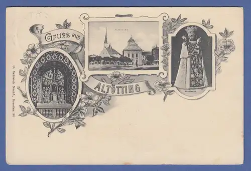 AK Bayern Gruss aus Altötting Heilige Kapelle, Gnadenbild , gel. 1906
