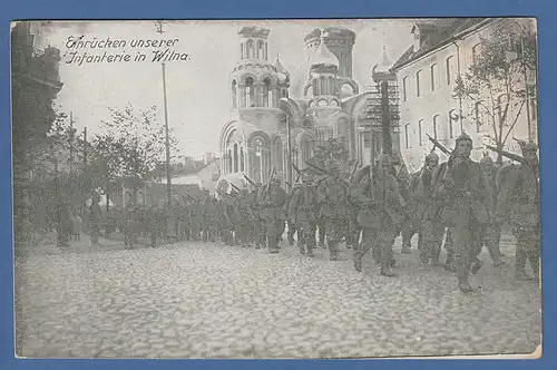 AK Litauen Vilnius Einrücken deutsche Infanterie 1916 per Feldpost gelaufen. 