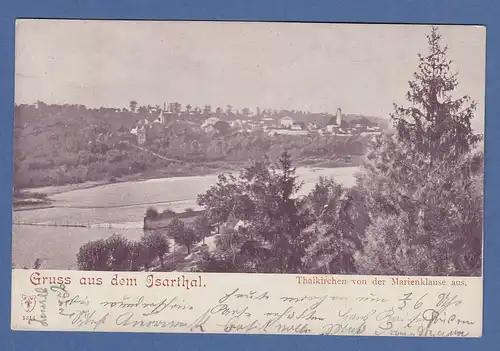 AK Bayern Gruss aus dem Isarthal Thalkirchen  gelaufen 1899  in München  