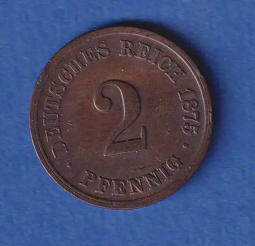 Deutsches Reich Kursmünze 2 Pfennig 1875 F ss