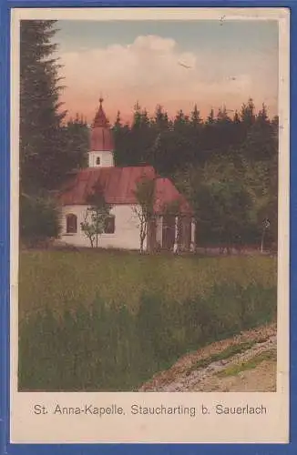 Alte AK Bayern St. Anna-Kapelle Staucharting b. Sauerlach , gelaufen 1929