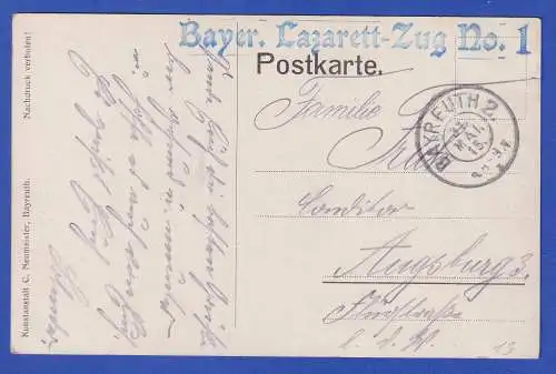 Feldpost-Karte I. WK 1915 nach Augsburg AK Bayreuth O BAYER. LAZARETT-ZUG No. 1