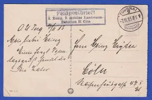 Feldpost-Karte 1. WK 1915 AK Gent mit O TOURNAI und Feldpostbrief-O nach Köln