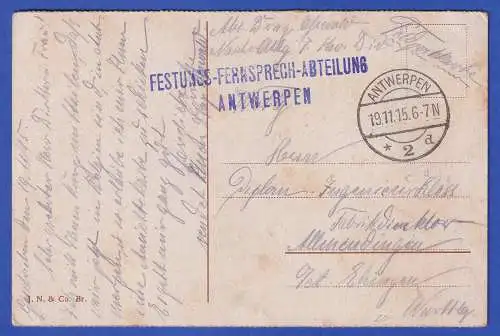 AK Antwerpen mit O FESTUNGS-FERNSPRECH-ABTEILUNG gel. als Feldpostkarte 1915