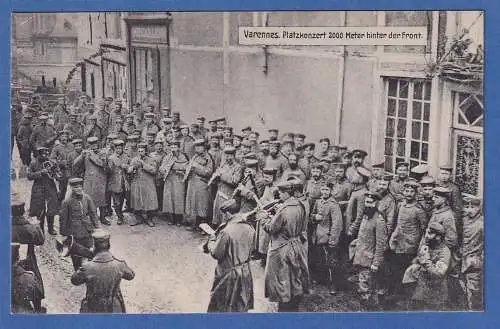 AK Frankreich Varennes Platzkonzert 2000 Meter hinter der Front gelaufen 1916