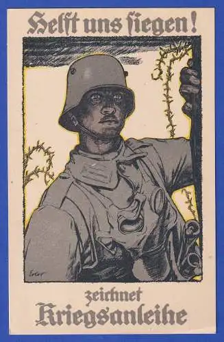 Feldpostkarte 1.WK 1917 Werbung für Kriegsanleihe Fritz Erler Helft uns siegen!